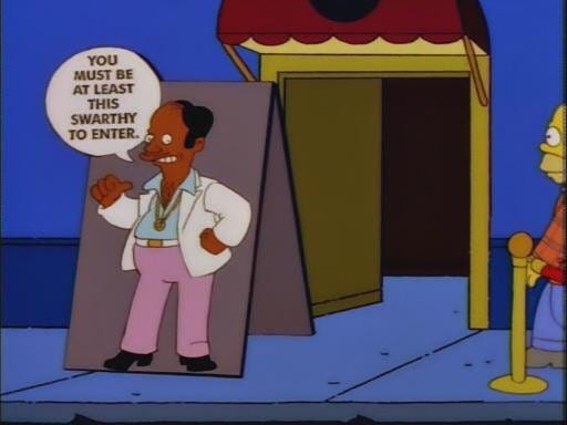You must be at least this swarthy to enter : The Simpsons, TV comedy,  Television : r/TheSimpsons