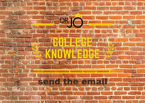 Dr. Jo: College Knowledge: send the email