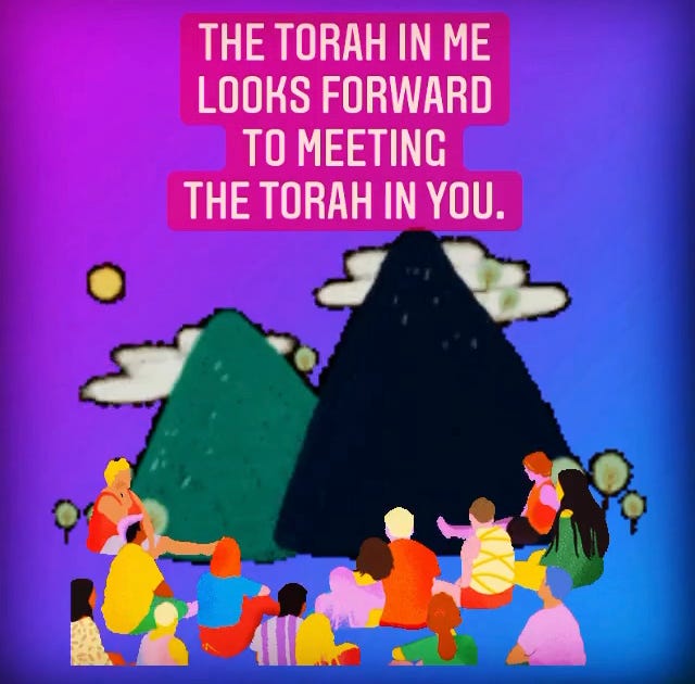 The torah in me looks forward to meeting the torah in you.