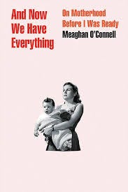Amazon.com: And Now We Have Everything: On Motherhood Before I Was ...