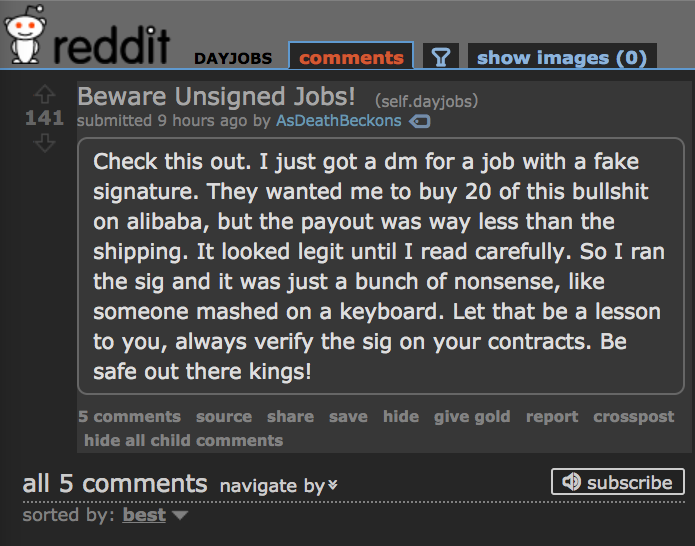 Check this out. I just got a dm for a job with a fake signature. They wanted me to buy 20 of this bullshit on alibaba, but the payout was way less than the shipping. It looked legit until I read carefully. So I ran the sig and it was just a bunch of nonsense, like someone mashed on a keyboard. Let that be a lesson to you, always verify the sig on your contracts. Be safe out there kings!
