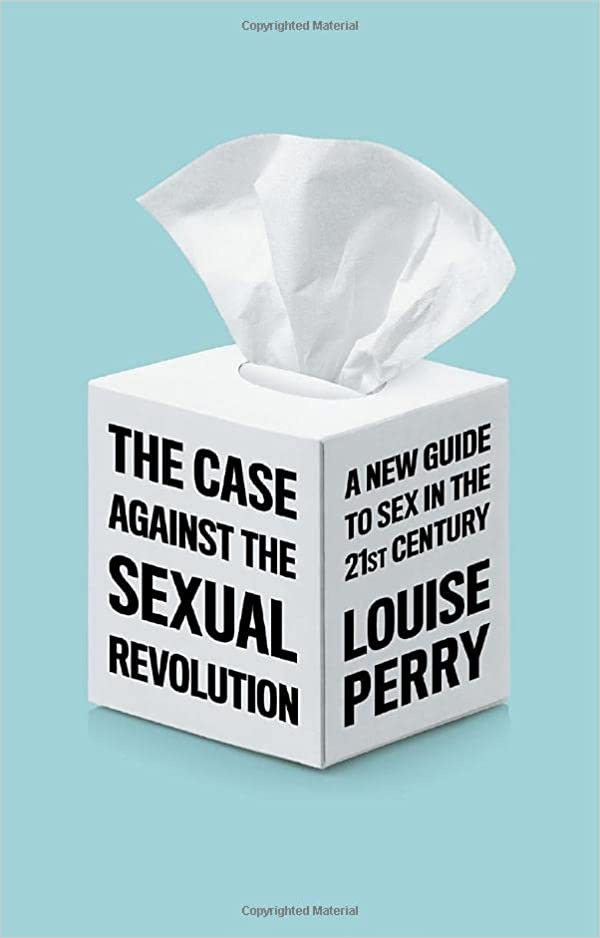 Amazon.com: The Case Against the Sexual Revolution: 9781509549986: Perry,  Louise: Books