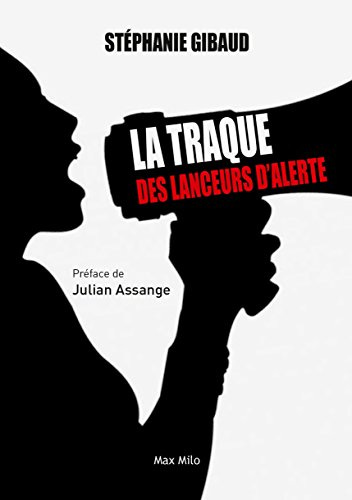 La traque des lanceurs d’alerte: Essais - documents (Essais-documents) (French Edition) by [Stéphanie Gibaud]