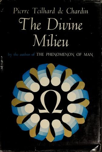 The divine milieu (edition) | Open Library