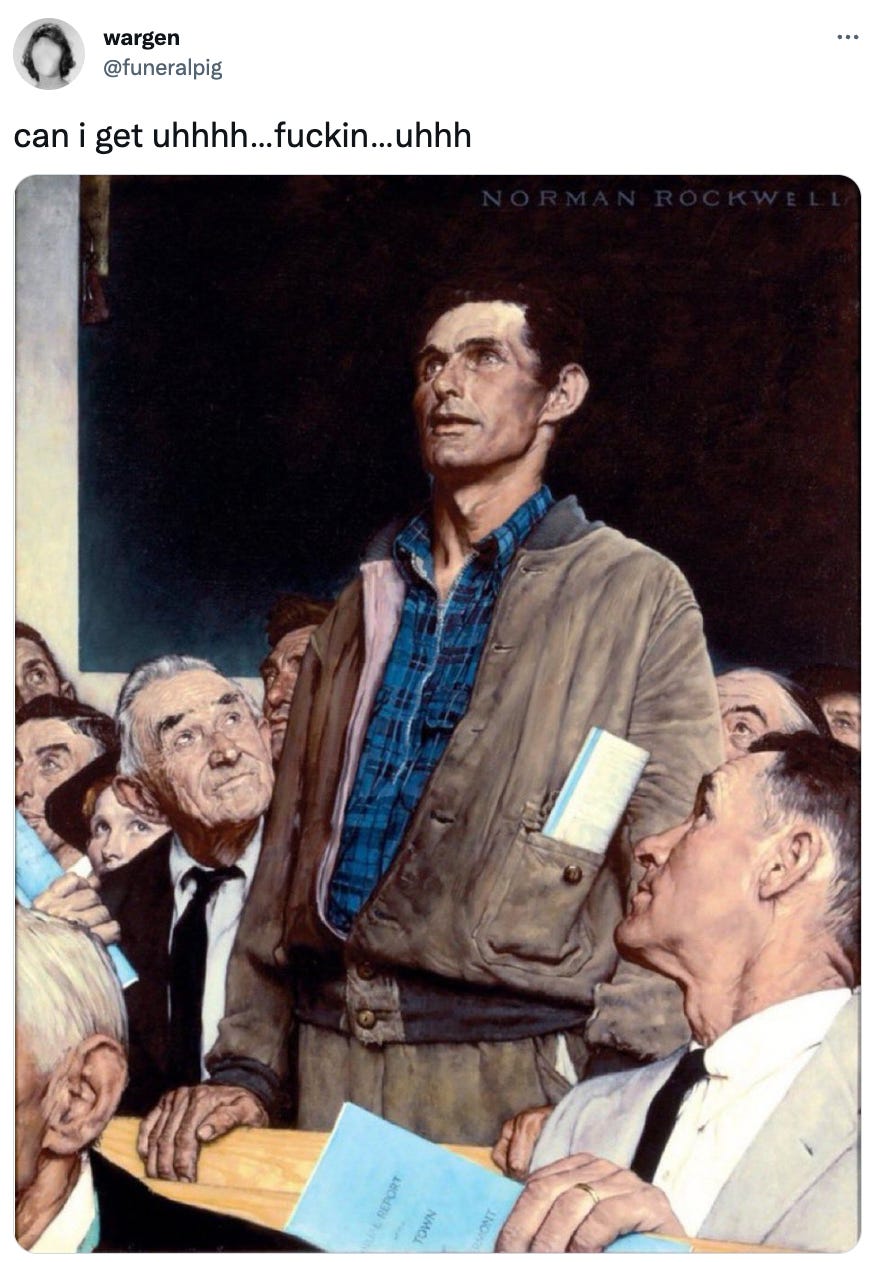 Norman Rockwell's "Freedom of Speech" painting showing a man standing up at a town hall meeting. Caption from @wargen on Twitter saying "can i get uhhh...fuckin...uhhhh"