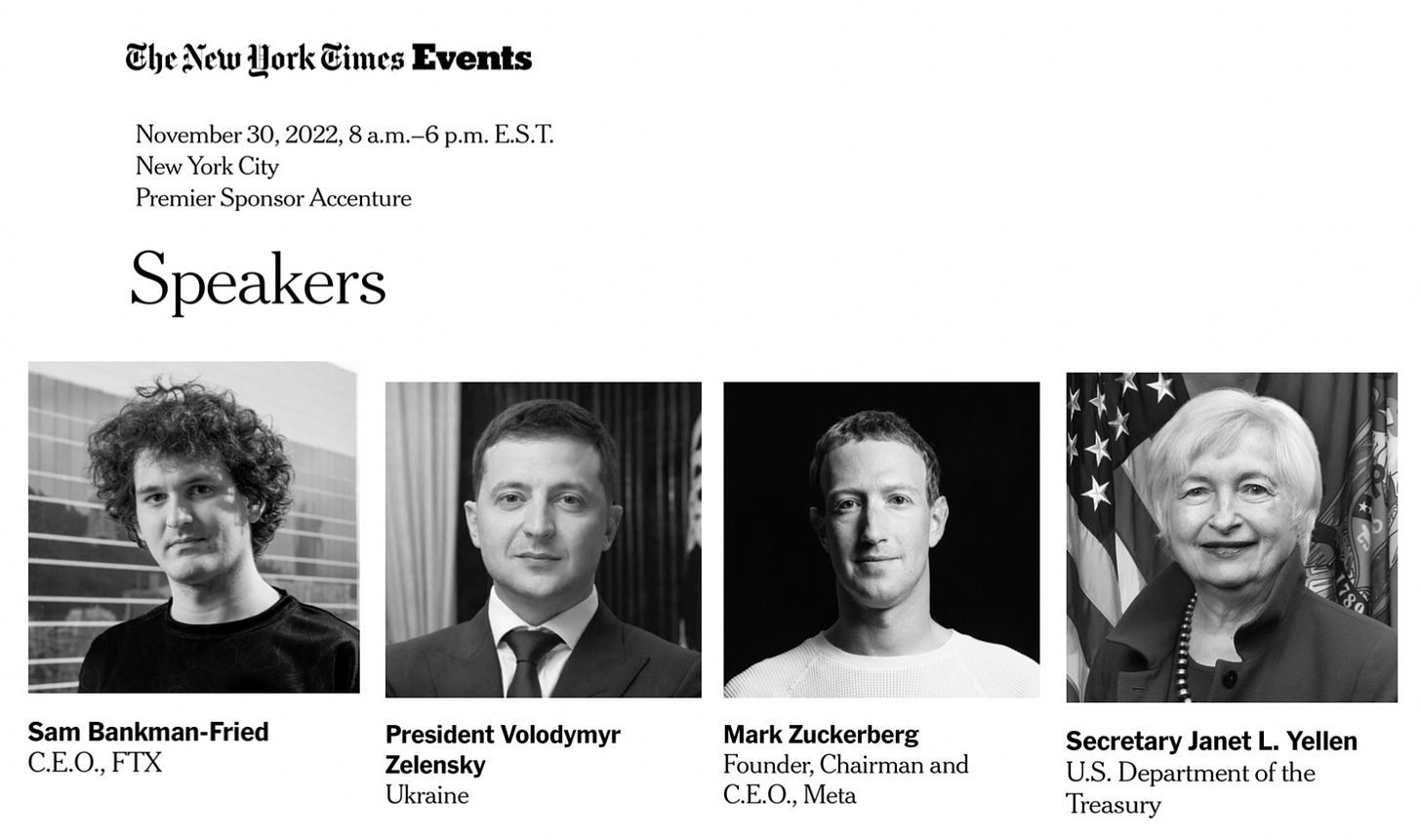 White background with black font reads: "The New York Times Events // November 30, 2022, 8am - 6pm EST / New York City / Premier Sponsor Accenture." Beneath are pictures of 4 people. Left is a younger white man, with dark curly hair, wearing a black t-shirt - Sam Bankman-Fried, CEO of FTX. Next to him is another white man wearing a suit and tie - President Volodymir Zelensky of Ukraine. Next to him is another white man in a white t-shirt - Mark Zuckerberg. On right is Secretary Janet. L Yellen.