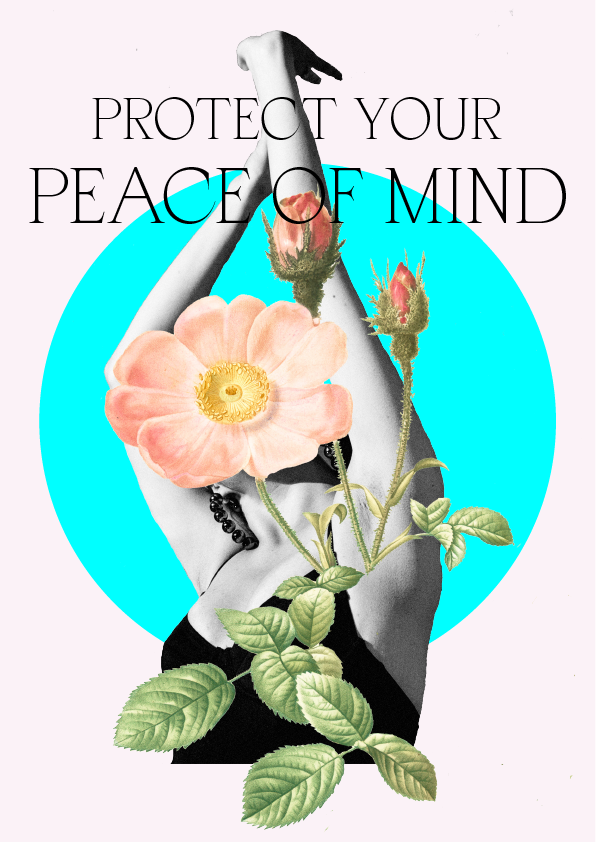 protect your peace of mind // phylleli & co #design #graphicdesign #collage #designer #illustrator #peaceofmind