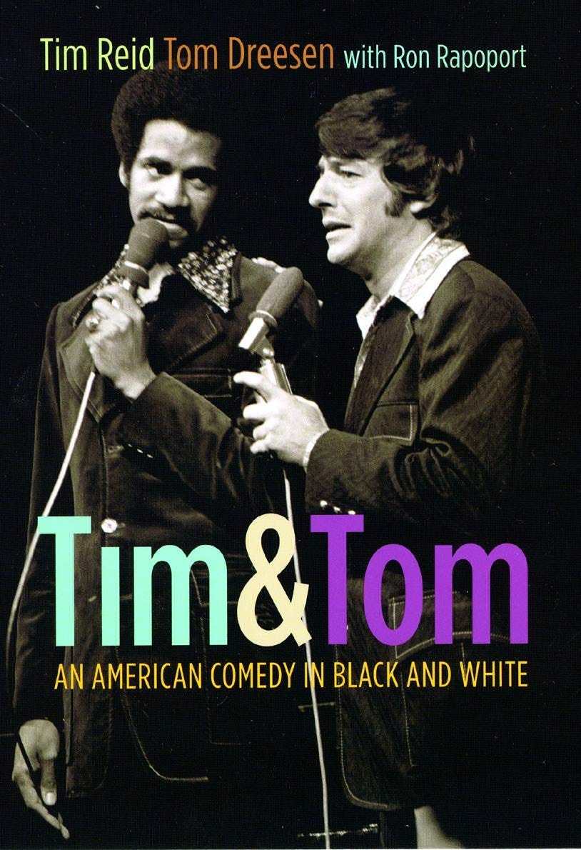 Tim and Tom: An American Comedy in Black and White: Reid, Tim, Dreesen, Tom,  Rapoport, Ron: 9780226709000: Amazon.com: Books