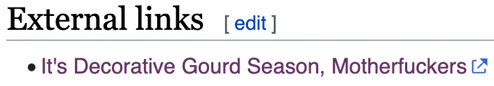 a screenshot from Wikipedia listing External Links, with a single link that reads: "It's Decorative Gourd Season, Motherfuckers!"