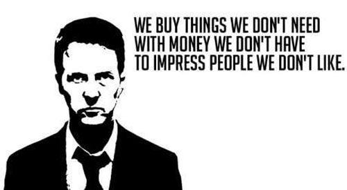 fight-club-quotes-we-buy-things-we-dont-need - En vert et contre tout