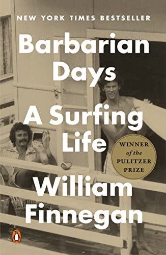 Barbarian Days: A Surfing Life: Finnegan, William