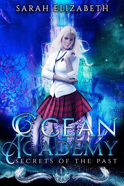 Secrets of the past (Ocean Academy #1) by Sarah Elizabeth