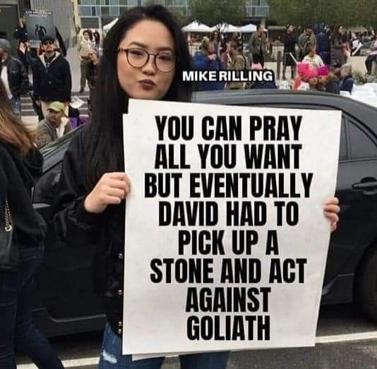 May be an image of 1 person and text that says 'MIKE RILLING YOU CAN PRAY ALL YOU WANT BUT EVENTUALLY DAVID HAD TO PICK UP A STONE AND ACT AGAINST GOLIATH'
