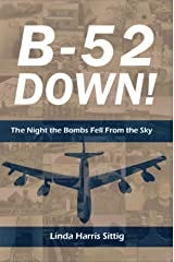 B–52 Down! The Night the Bombs Fell From the Sky Kindle Edition