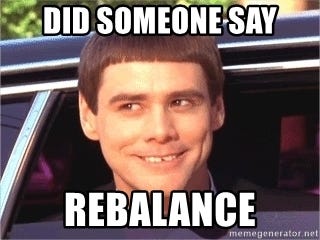 Dumb and dumber jim - Did someone say rebalance