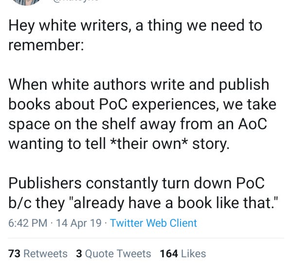 A twitter quote reminding white writers that when they write stories with POC, they're "taking away space" from actual POC.