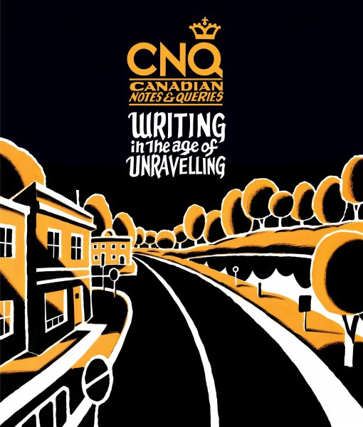 Cover of CNQ #106 Writing in the Age of Unravelling