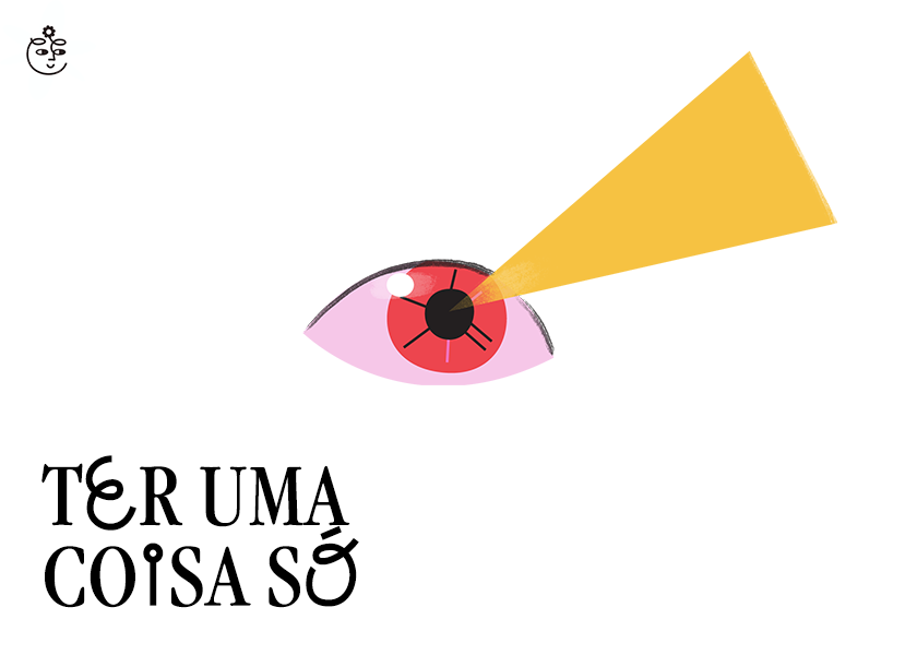 Montagem com texto "ter uma coisa só", símbolo do cuca fresca que é um desenho de um rosto com uma flor saindo da cabeça e uma ilustração de um olho vermelho e rosa com um raio amarelo saindo dele.