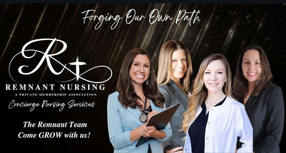 May be an image of 3 people and text that says 'Forging Our Own Path REMNANT RtO R NURSING PRIVATE EMBERSHIP ASSOCIATION Corcierge Nursing Services The Remnant Team Come GROW with us!'