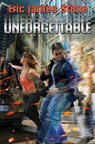 Unforgettable by [Eric James Stone]
