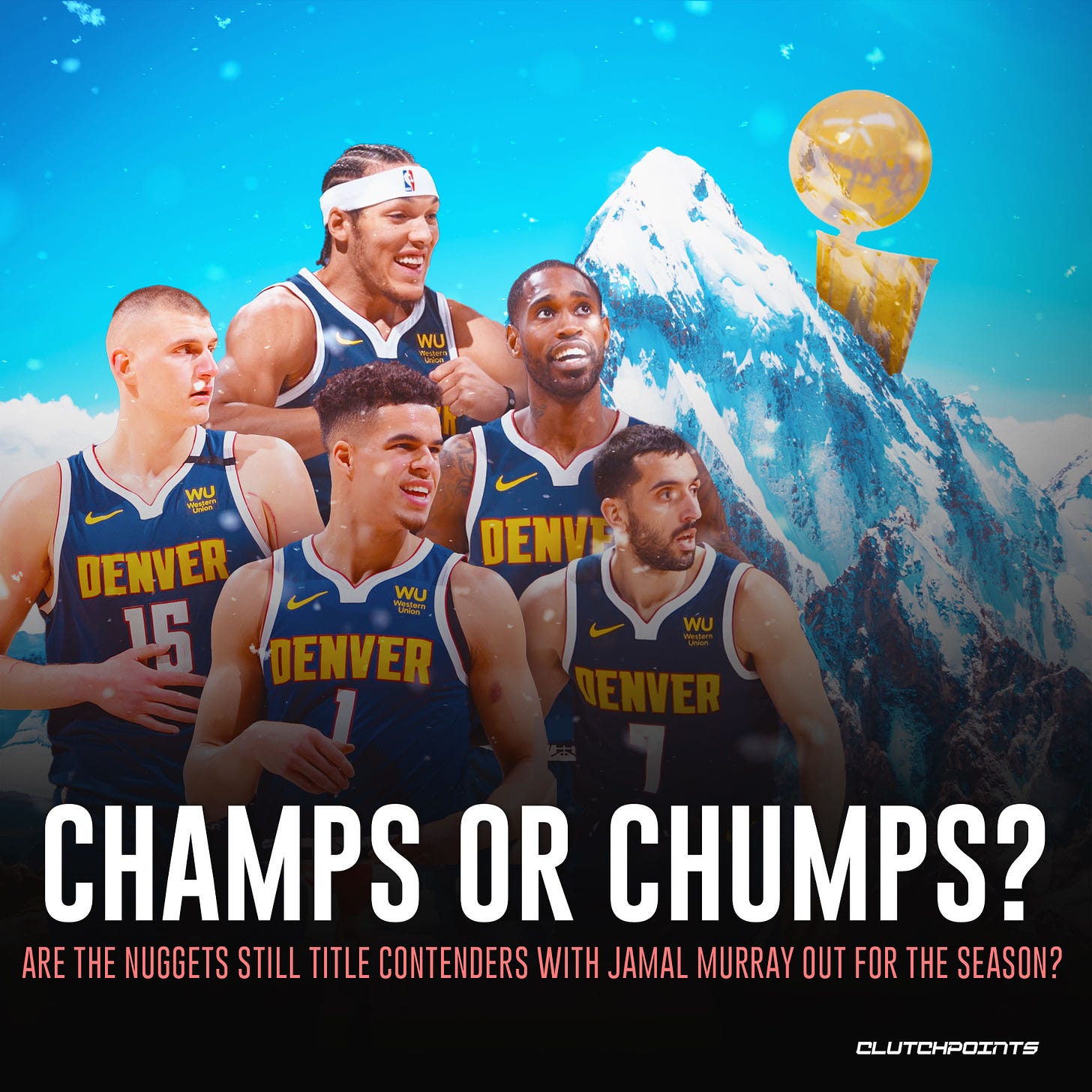 May be an image of 5 people and text that says 'Want wu DENVER 15 DENV OENVER CHAMPS OR CHUMPS? ARE THE NUGGETS STILL TITLE CONTENDERS WITH JAMAL MURRAY OUT FOR THE SEASON? CLUTCHPOINTS'