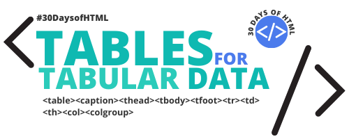 #30DaysofHTML Tables for Tabular Data unit logo