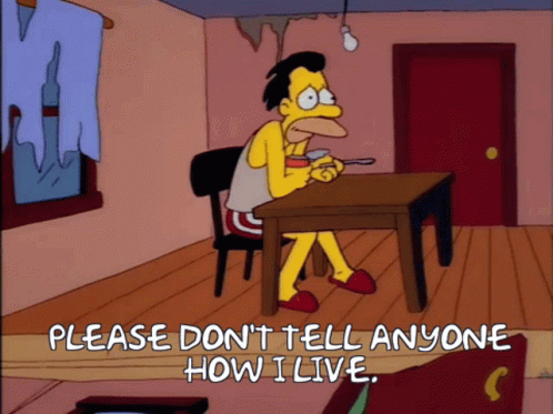 GIF: Lenny from The Simpsons sits in his bare apartment and says "Please don't tell anyone how I live"