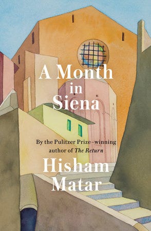 “A Month in Siena”  By Hisham Matar