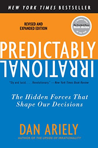 Amazon.com: Predictably Irrational, Revised and Expanded Edition: The  Hidden Forces That Shape Our Decisions eBook : Ariely, Dan: Kindle Store