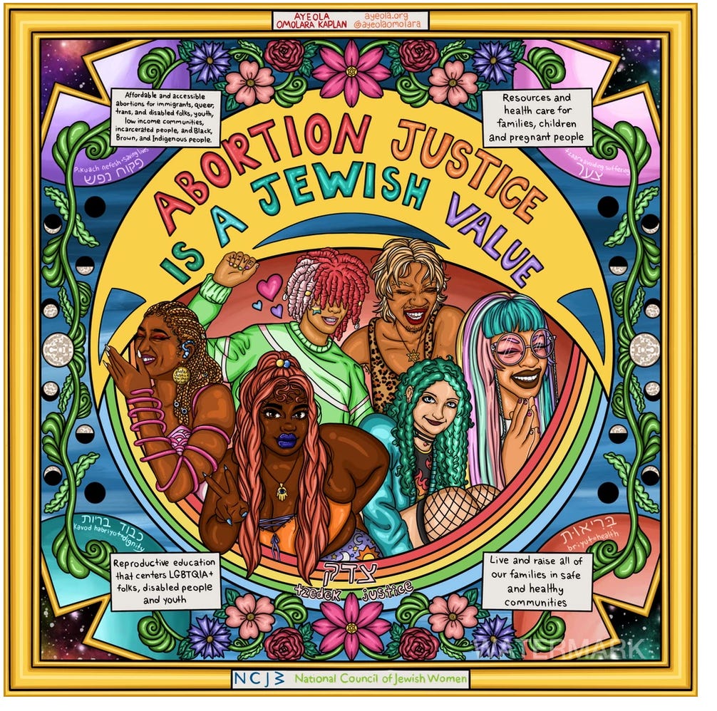 Colorful image says Abortion Justice is a Jewish Value, lots of people of various races and colors are together, smiling, hands raised or looking joyful. Lots of colors and vines and words in Hebrew and English about why this is so scattered around them in the background. 