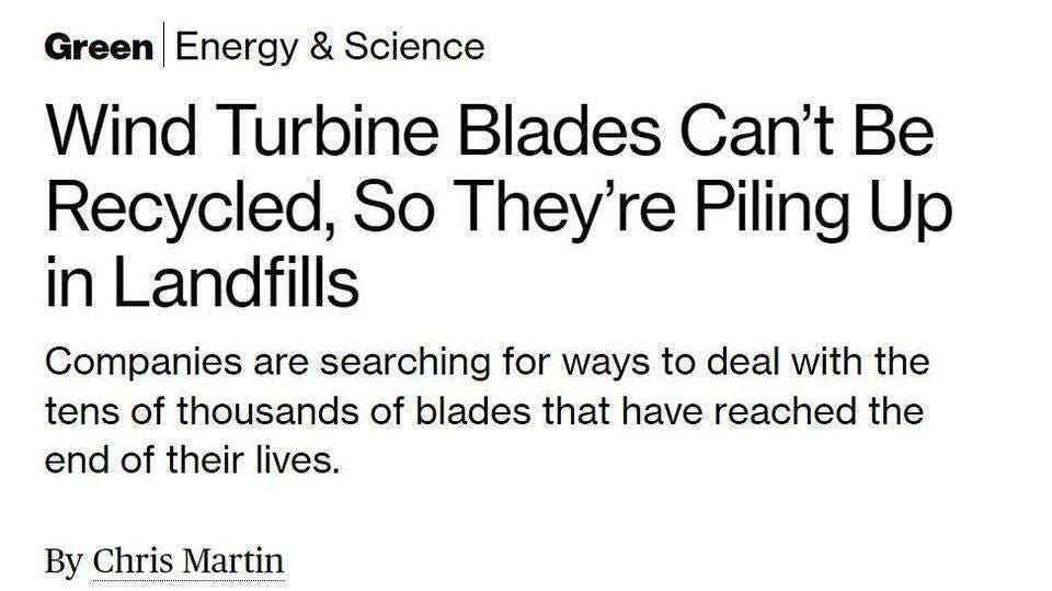 May be an image of text that says 'Green Energy & Science Wind Turbine Blades Can't Be Recycled, So They're Piling Up in Landfills Companies are searching for ways to deal with the tens of thousands of blades that have reached the end of their lives. By Chris Martin'