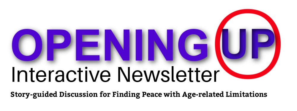 "Opening Up" newsletter logo with slogan, "Story-guided discussion for Finding Peace with Age-related Limitations."