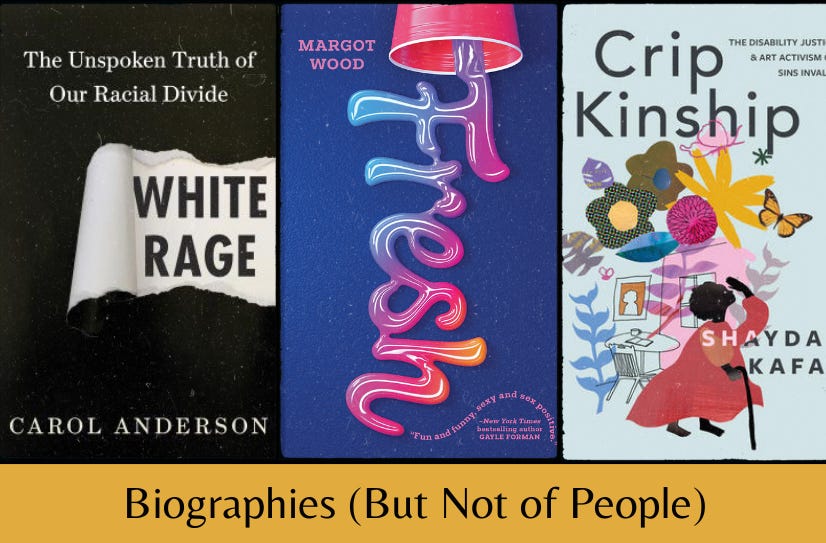 The covers of White Rage, Fresh, and Crip Kinship above the text “Biographies (But Not of People) on a tan background.