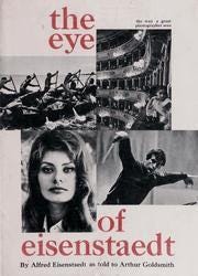 The Eye Of Eisenstaedt, 'Life' Photographer by Alfred Eisenstaedt |  Goodreads