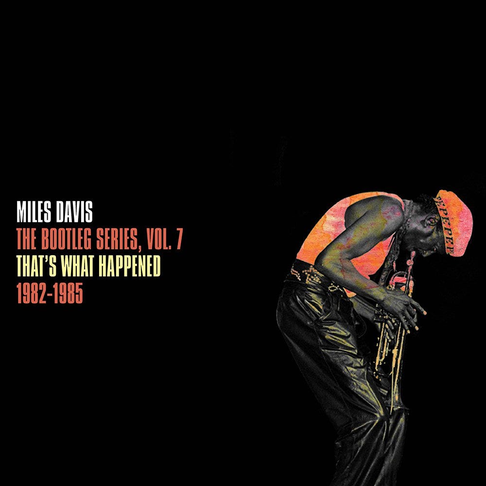 Miles Davis 'That's What Happened 1982-1985: The Bootleg Series Vol. 7'  Coming September 16 - Legacy Recordings