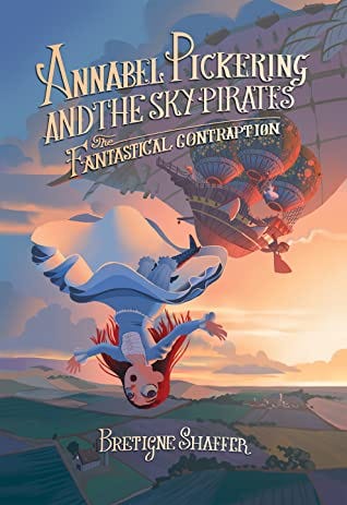 Annabel Pickering and the Sky Pirates by Bretigne Shaffer