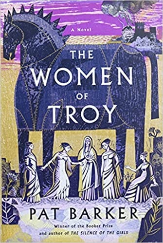 Amazon.com: The Women of Troy: A Novel: 9780385546690: Barker, Pat: Books