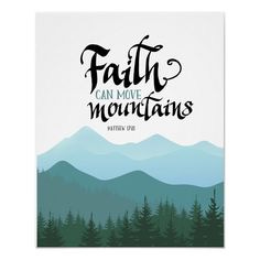 Faith Can Move Mountains Wall Decor Art Poster Size: Small. Gender: unisex. Age Group: adult. Material: Archival Heavyweight Paper (Matte).