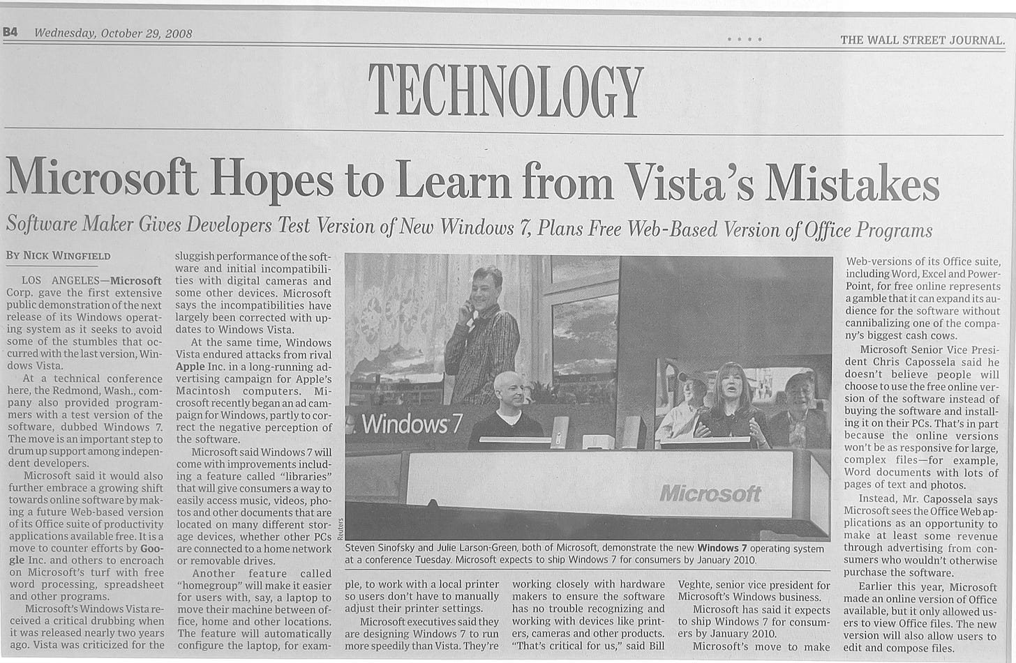Microsoft Hopes to Learn from Vista's Mistakes Software Maker Gives Developers Test Version of New Windows 7, Plans Free Web-Based Version of Office Programs  Oct. 29, 2008 at 12:01 am ET LOS ANGELES -- Microsoft Corp. MSFT -0.26%▼ gave the first extensive public demonstration of the next release of its Windows operating system as it seeks to avoid some of the stumbles that occurred with the last version, Windows Vista.  At a technical conference here, the Redmond, Wash., company also provided programmers with a test version of the software, dubbed Windows 7. The move is an important step to drum up support among independent developers.