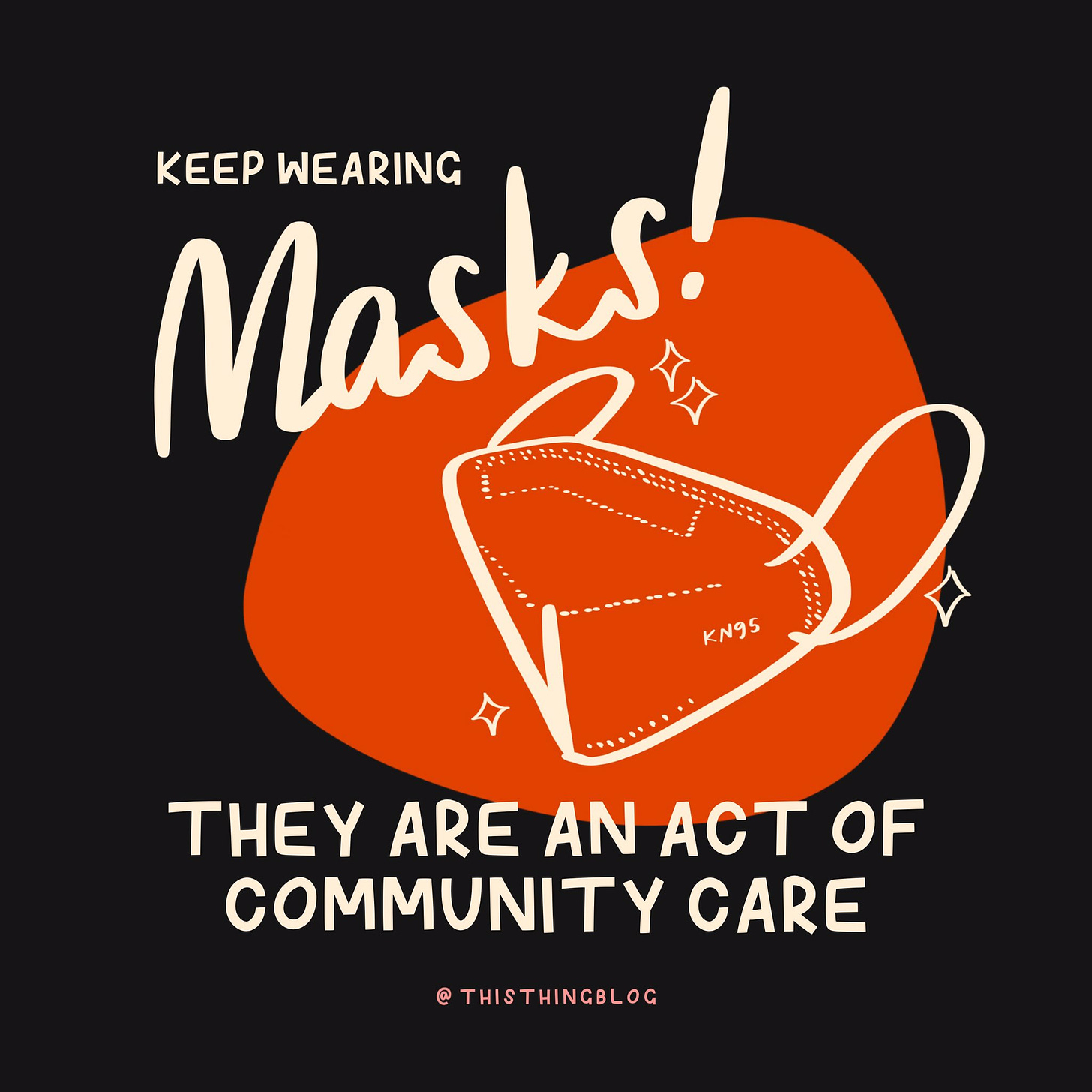 Text reads ‘keep wearing masks! They are an act of community care’. A line illustration of a face mask is shown.
