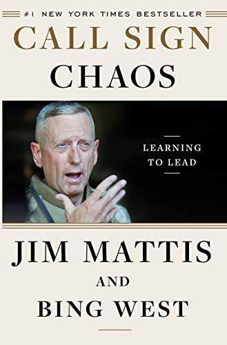 Call Sign Chaos: Learning to Lead by [Jim Mattis, Bing West]