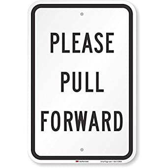 Please Pull Forward Sign, Aluminium Metal 12"x18" Sign: Amazon.com: Industrial & Scientific Please Pull Forward Sign, Aluminium Metal 12"x18" Sign: Amazon.com: Industrial & Scientific
