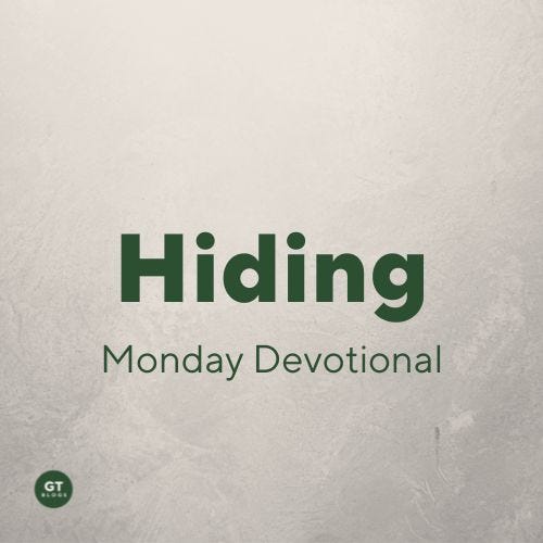 Hiding, a devotion by Gary Thomas