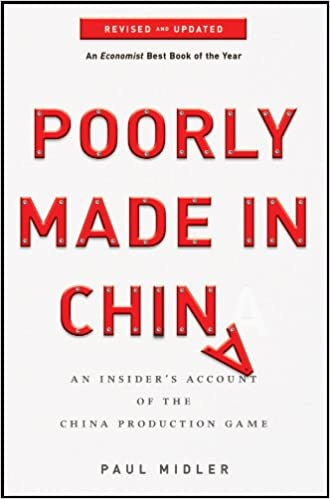 Poorly Made in China: An Insider's Account of the China Production Game:  Midler, Paul: 9780470928073: Amazon.com: Books