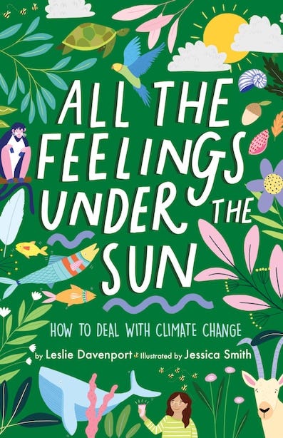 All the Feelings Under the Sun: How to Deal With Climate Change, Book by  Leslie Davenport (Hardcover) | www.chapters.indigo.ca