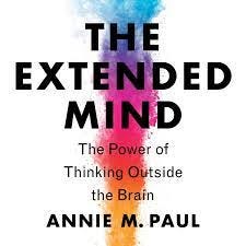 The Extended Mind: The Power of Thinking Outside the Brain: Annie Murphy  Paul: 9780358611585: Amazon.com: Books