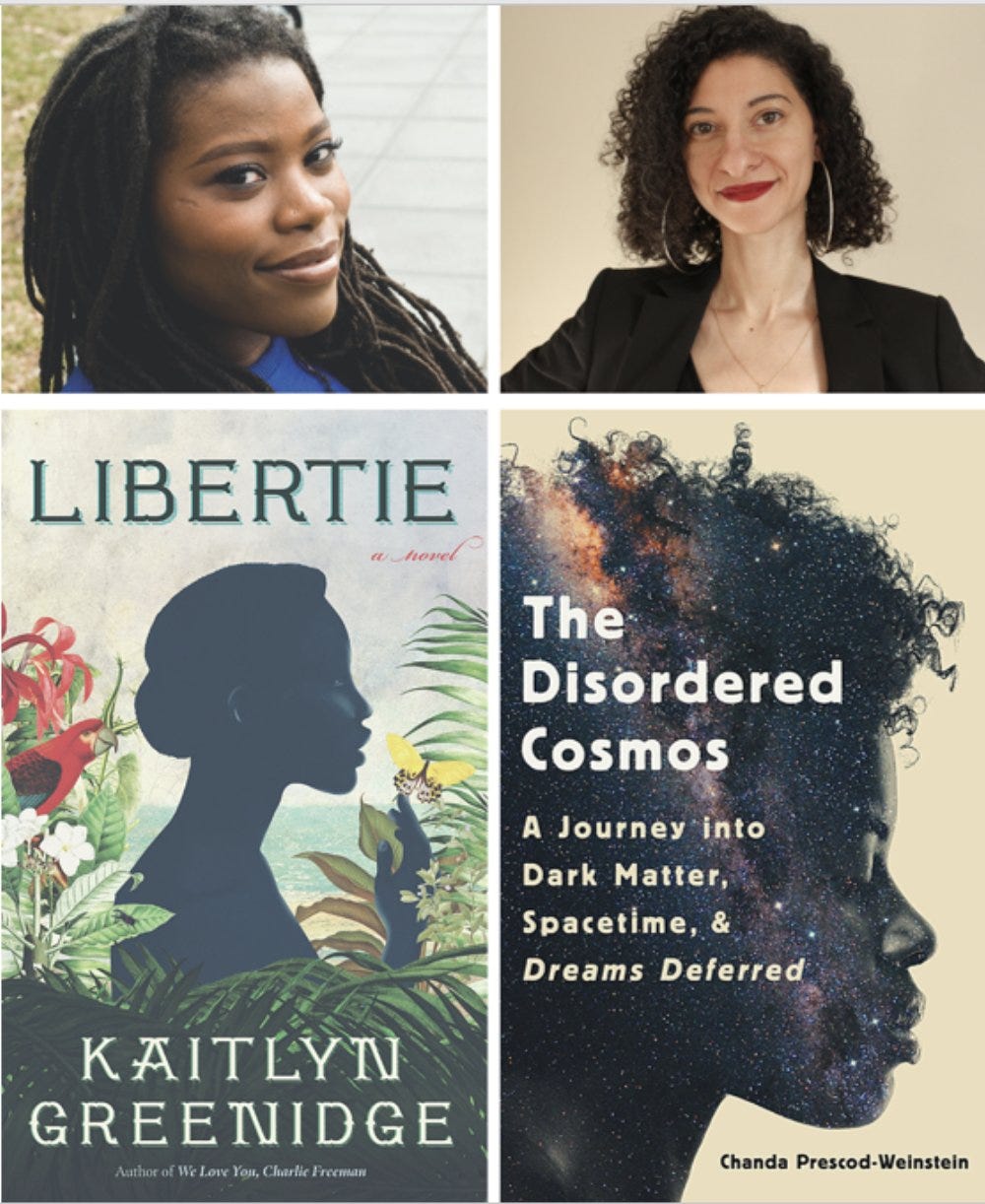 a photo of Kaitlyn Greenidge, a photo of me, and the cover of Libertie and the cover of The Disordered Cosmos