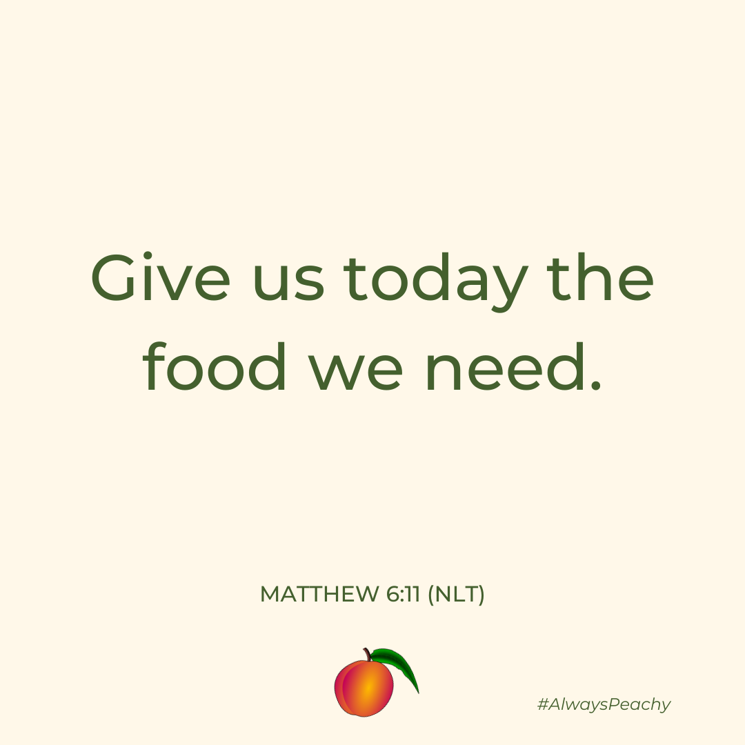 Give us today the food we need. 