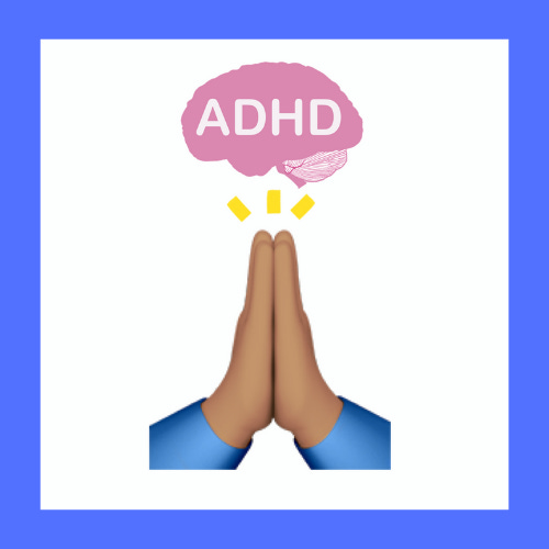 Prayer emoji with a brain shaped image above with ‘ADHD’ written on it.