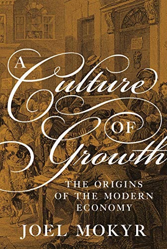 A Culture of Growth: The Origins of the Modern Economy (Graz Schumpeter Lectures) by [Joel Mokyr]